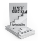 The Art Of Consistency